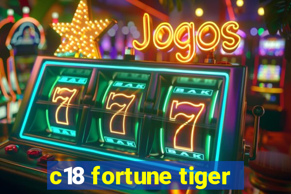 c18 fortune tiger